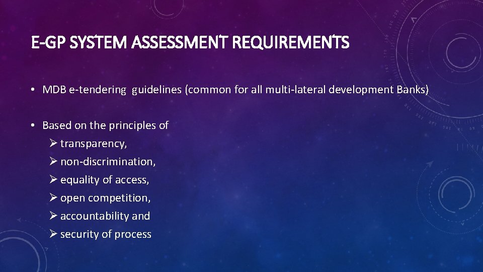 E-GP SYSTEM ASSESSMENT REQUIREMENTS • MDB e-tendering guidelines (common for all multi-lateral development Banks)
