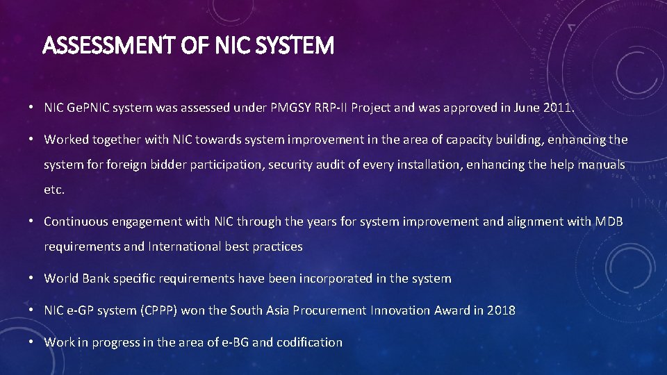 ASSESSMENT OF NIC SYSTEM • NIC Ge. PNIC system was assessed under PMGSY RRP-II