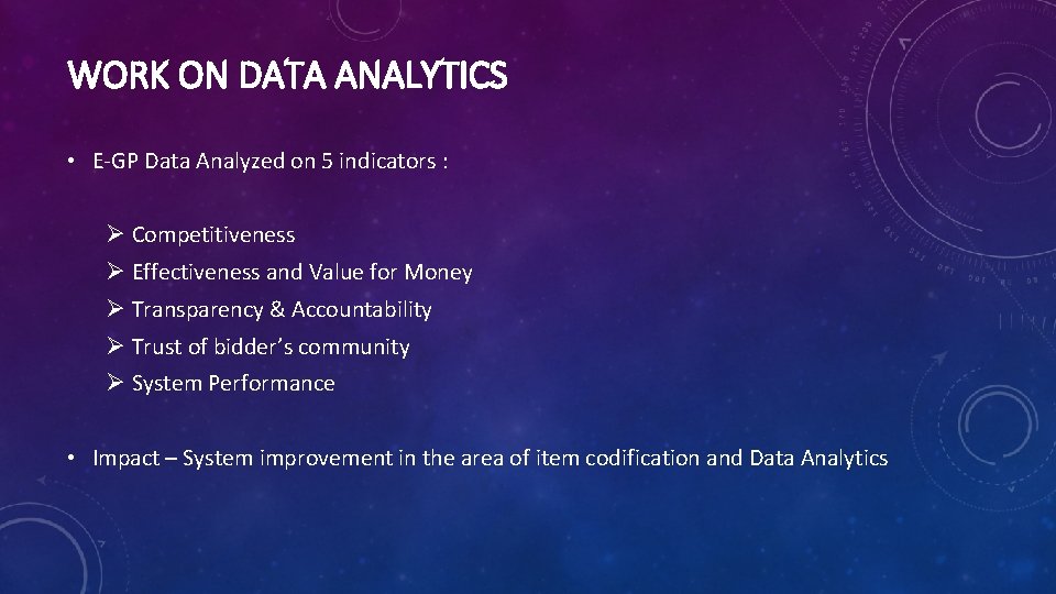 WORK ON DATA ANALYTICS • E-GP Data Analyzed on 5 indicators : Ø Competitiveness