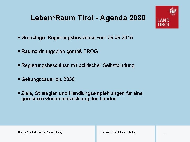 Lebens. Raum Tirol - Agenda 2030 § Grundlage: Regierungsbeschluss vom 08. 09. 2015 §