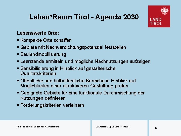 Lebens. Raum Tirol - Agenda 2030 Lebenswerte Orte: § Kompakte Orte schaffen § Gebiete