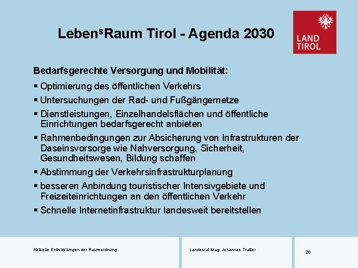 Lebens. Raum Tirol - Agenda 2030 Bedarfsgerechte Versorgung und Mobilität: § Optimierung des öffentlichen