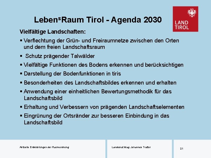 Lebens. Raum Tirol - Agenda 2030 Vielfältige Landschaften: § Verflechtung der Grün- und Freiraumnetze