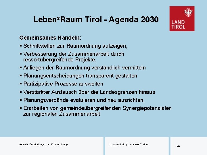 Lebens. Raum Tirol - Agenda 2030 Gemeinsames Handeln: § Schnittstellen zur Raumordnung aufzeigen, §
