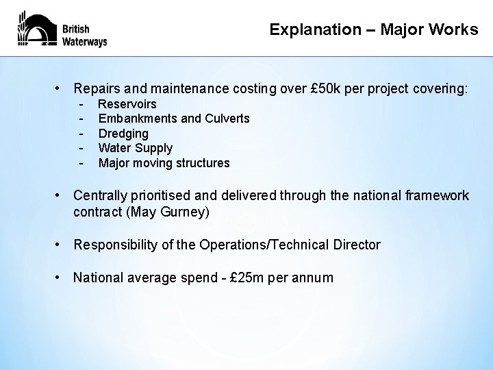 Explanation – Major Works • Repairs and maintenance costing over £ 50 k per
