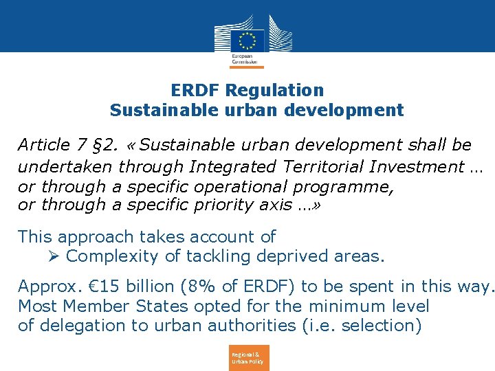 ERDF Regulation Sustainable urban development Article 7 § 2. « Sustainable urban development shall