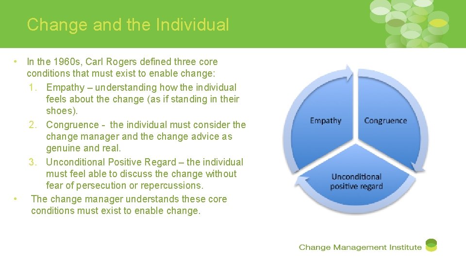 Change and the Individual • In the 1960 s, Carl Rogers defined three core