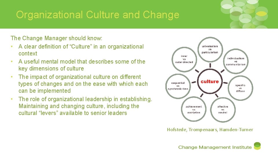 Organizational Culture and Change The Change Manager should know: • A clear definition of