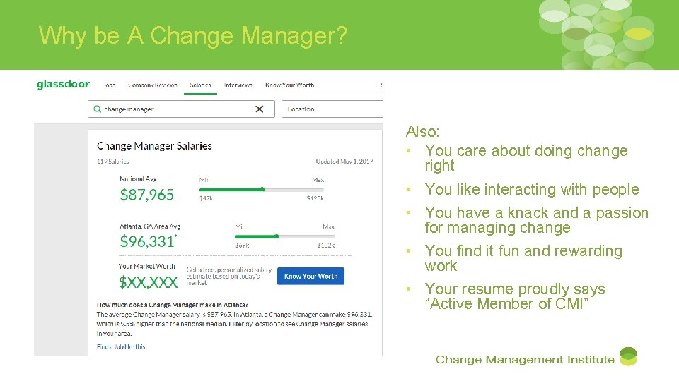 Why be A Change Manager? Also: • You care about doing change right •
