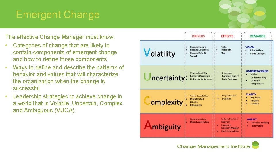 Emergent Change The effective Change Manager must know: • Categories of change that are