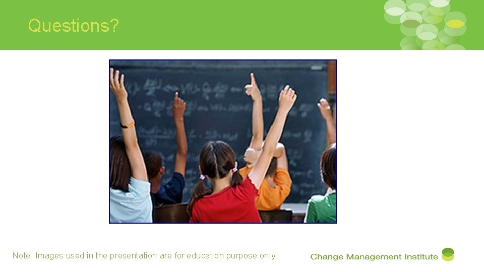 Questions? Note: Images used in the presentation are for education purpose only 