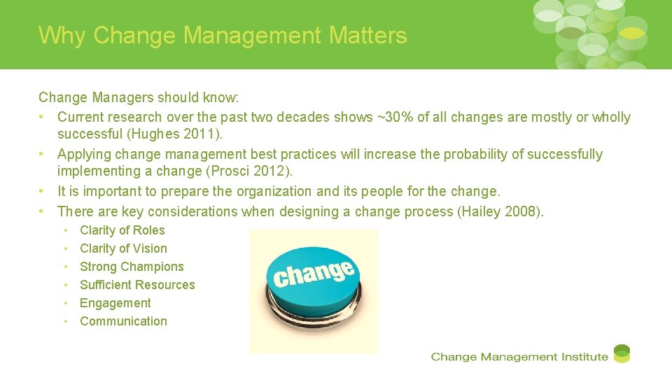 Why Change Management Matters Change Managers should know: • Current research over the past