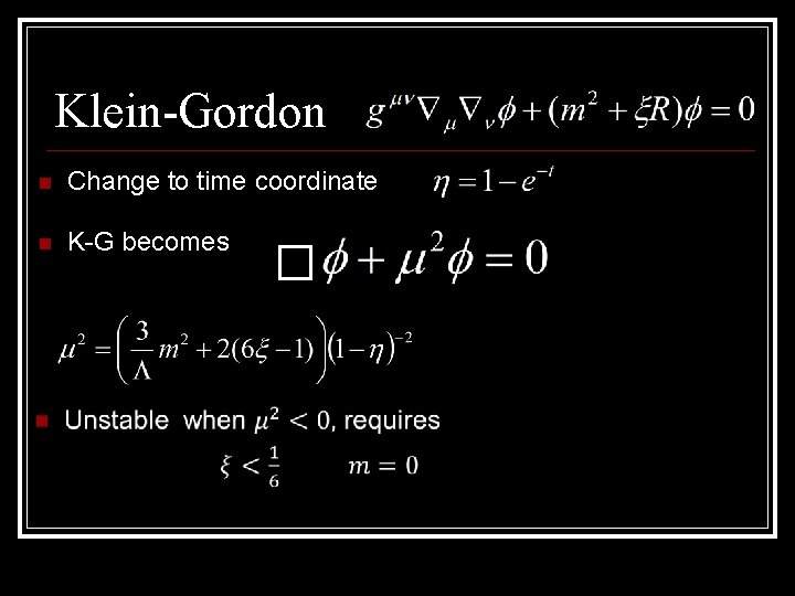 Klein-Gordon Change to time coordinate K-G becomes 