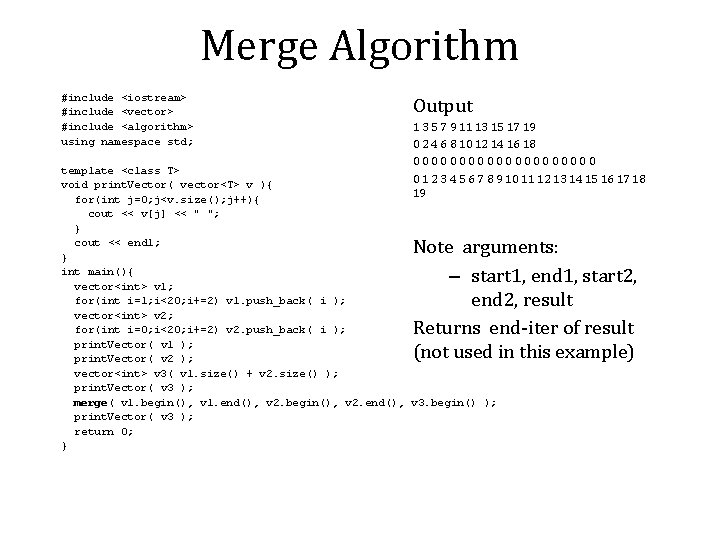 Merge Algorithm #include <iostream> #include <vector> #include <algorithm> using namespace std; Output 1 3 Merge Algorithm #include <iostream> #include <vector> #include <algorithm> using namespace std; Output 1 3