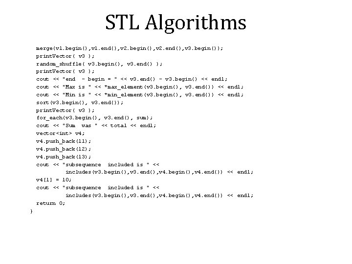 STL Algorithms merge(v 1. begin(), v 1. end(), v 2. begin(), v 2. end(), STL Algorithms merge(v 1. begin(), v 1. end(), v 2. begin(), v 2. end(),