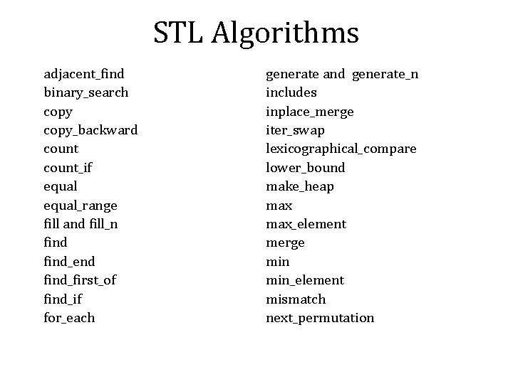 STL Algorithms adjacent_find binary_search copy_backward count_if equal_range fill and fill_n find_end find_first_of find_if for_each STL Algorithms adjacent_find binary_search copy_backward count_if equal_range fill and fill_n find_end find_first_of find_if for_each