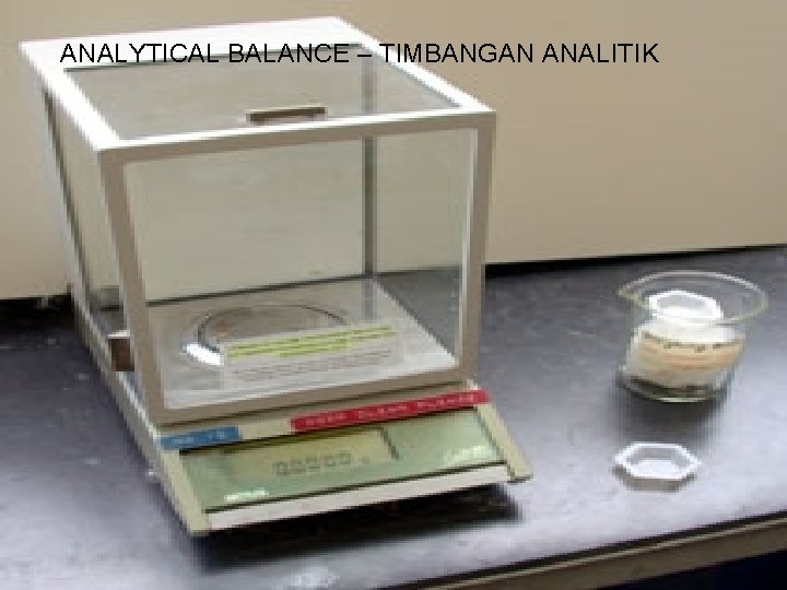 ANALYTICAL BALANCE – TIMBANGAN ANALITIK 