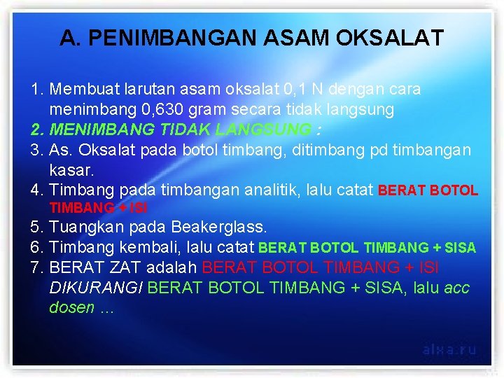 A. PENIMBANGAN ASAM OKSALAT 1. Membuat larutan asam oksalat 0, 1 N dengan cara