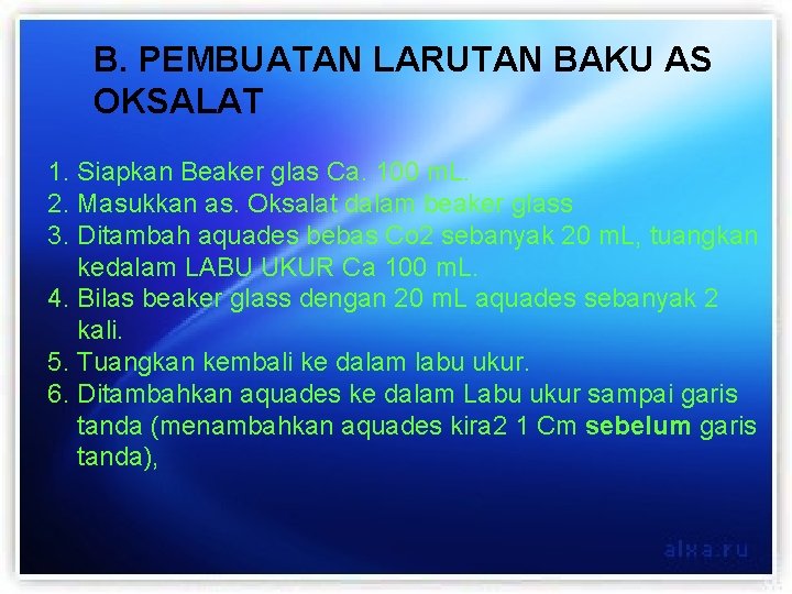 B. PEMBUATAN LARUTAN BAKU AS OKSALAT 1. Siapkan Beaker glas Ca. 100 m. L.