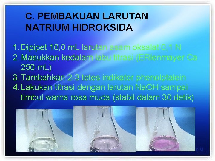 C. PEMBAKUAN LARUTAN NATRIUM HIDROKSIDA 1. Dipipet 10, 0 m. L larutan asam oksalat