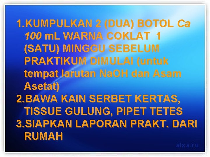 1. KUMPULKAN 2 (DUA) BOTOL Ca 100 m. L WARNA COKLAT 1 (SATU) MINGGU
