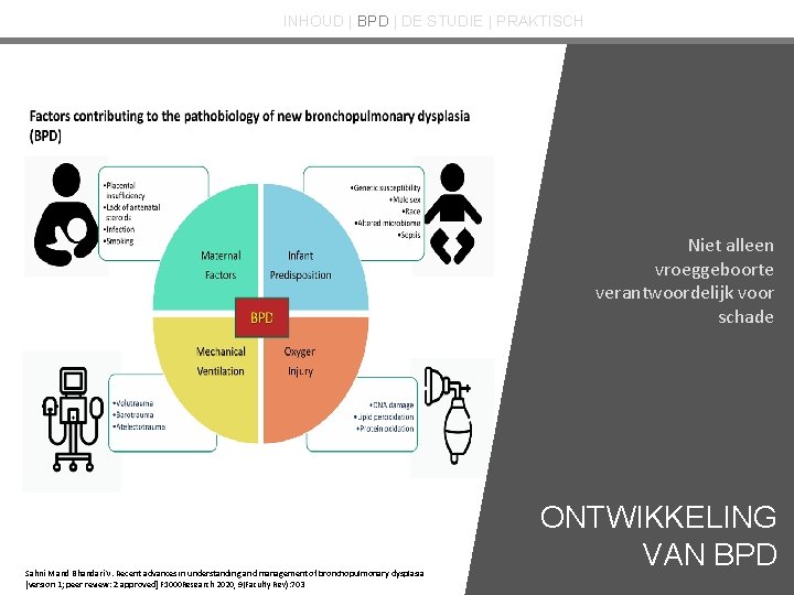 INHOUD | BPD | DE STUDIE | PRAKTISCH Niet alleen vroeggeboorte verantwoordelijk voor schade