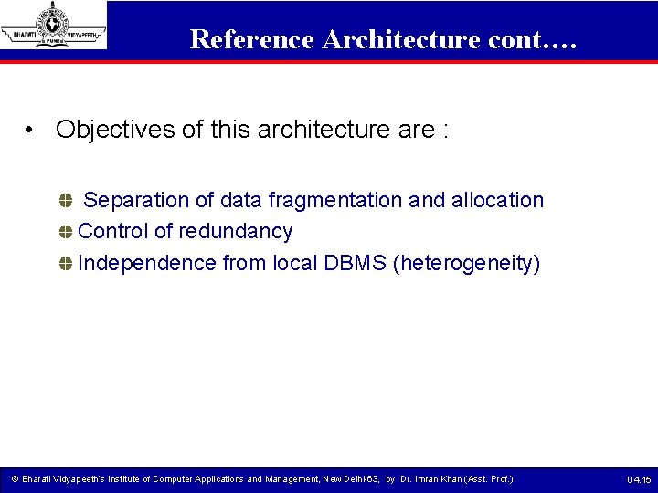 Reference Architecture cont…. • Objectives of this architecture are : Separation of data fragmentation