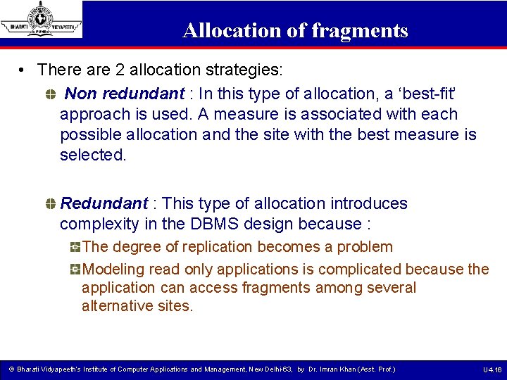 Allocation of fragments • There are 2 allocation strategies: Non redundant : In this