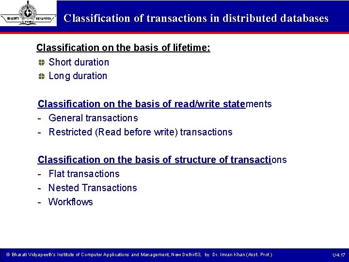 Classification of transactions in distributed databases Classification on the basis of lifetime: Short duration