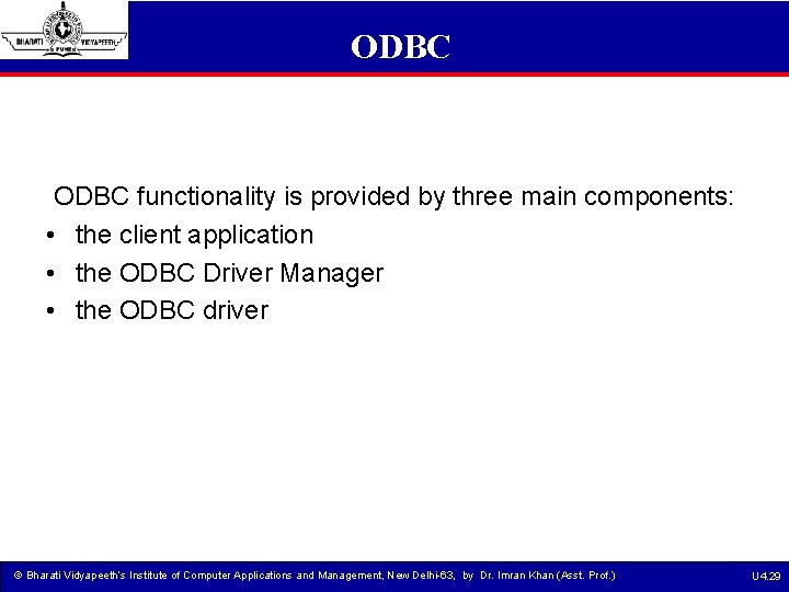 ODBC functionality is provided by three main components: • the client application • the