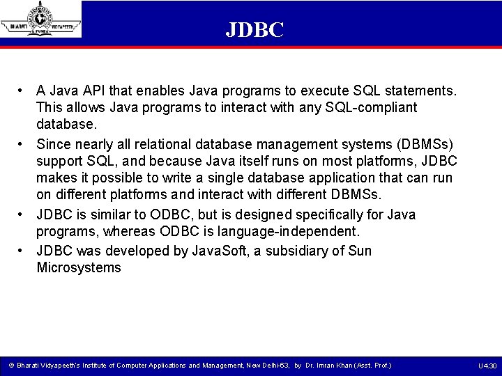JDBC • A Java API that enables Java programs to execute SQL statements. This