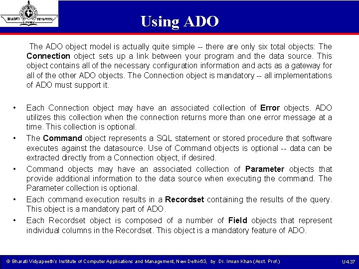 Using ADO The ADO object model is actually quite simple -- there are only