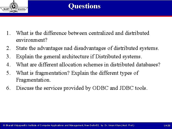 Questions 1. What is the difference between centralized and distributed environment? 2. State the