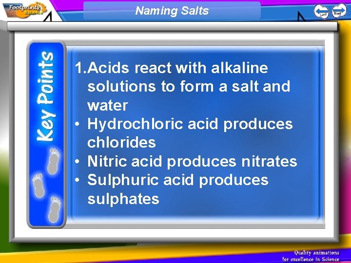 Naming Salts 1. Acids react with alkaline solutions to form a salt and water