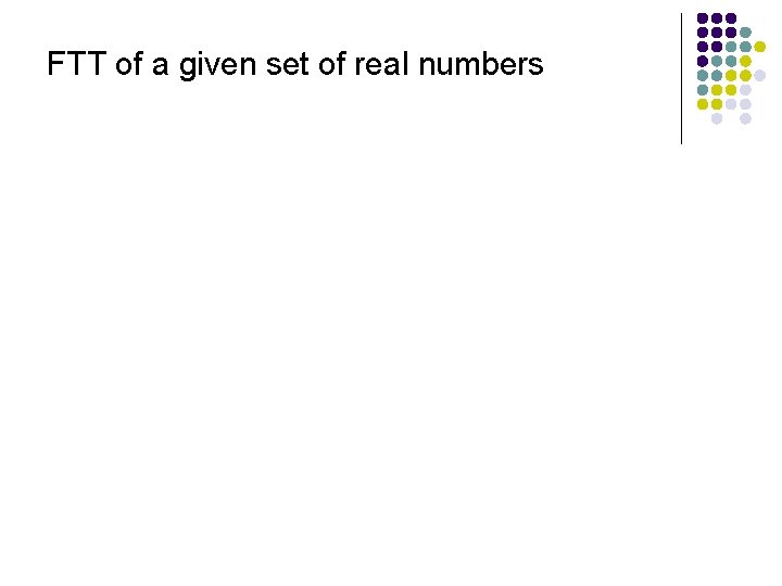 FTT of a given set of real numbers 