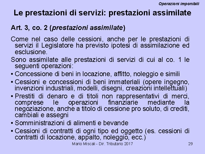 Operazioni imponibili Le prestazioni di servizi: prestazioni assimilate Art. 3, co. 2 (prestazioni assimilate)