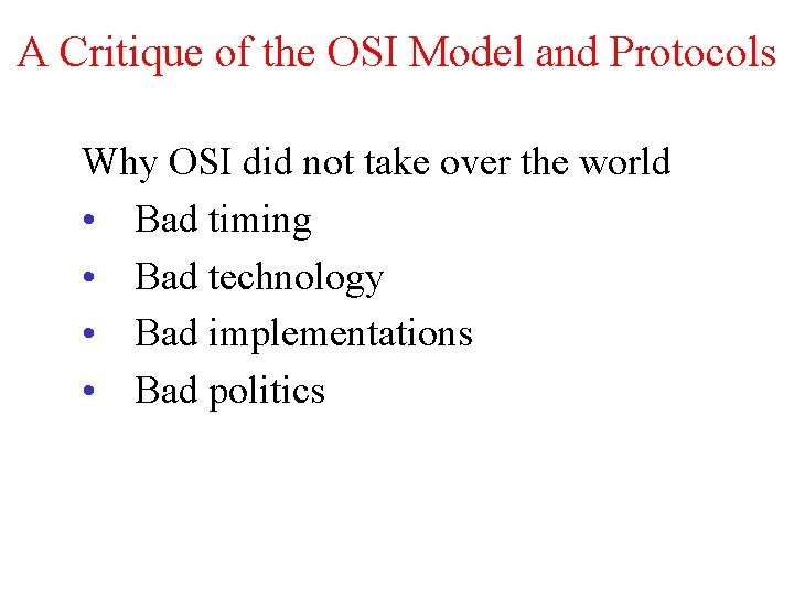 A Critique of the OSI Model and Protocols Why OSI did not take over