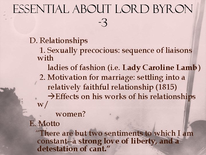 Essential about Lord Byron -3 D. Relationships 1. Sexually precocious: sequence of liaisons with