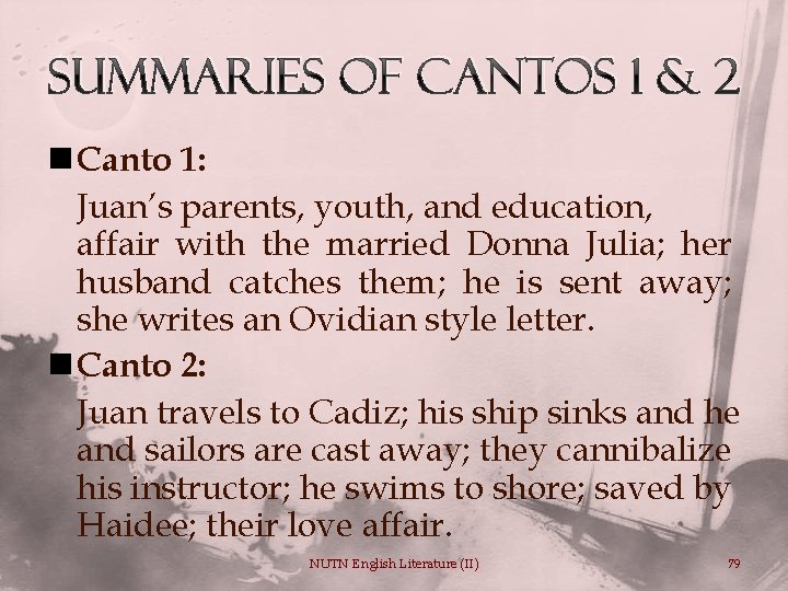 Summaries of Cantos 1 & 2 n Canto 1: Juan’s parents, youth, and education,