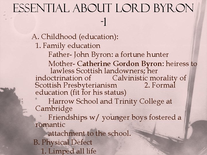 Essential about Lord Byron -1 A. Childhood (education): 1. Family education Father- John Byron: