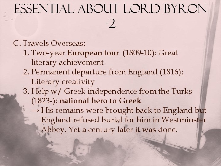 Essential about Lord Byron -2 C. Travels Overseas: 1. Two-year European tour (1809 -10):