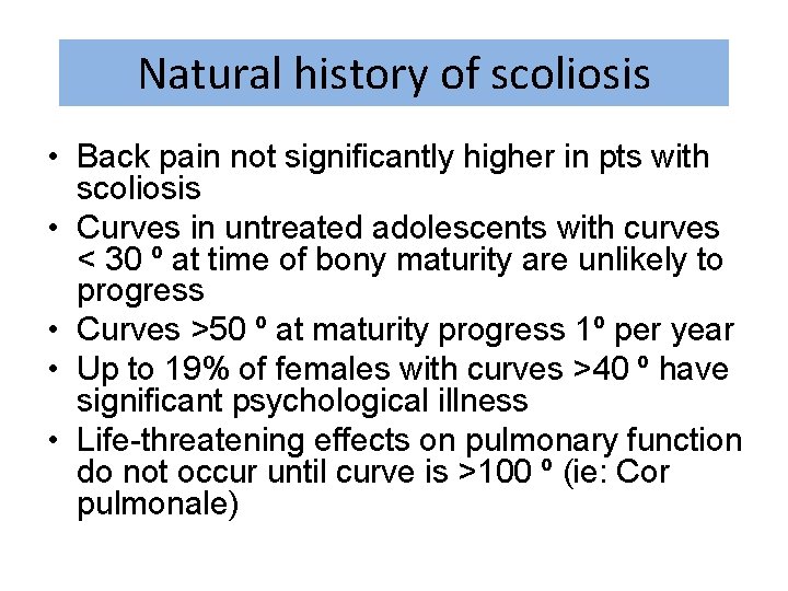 Natural history of scoliosis • Back pain not significantly higher in pts with scoliosis