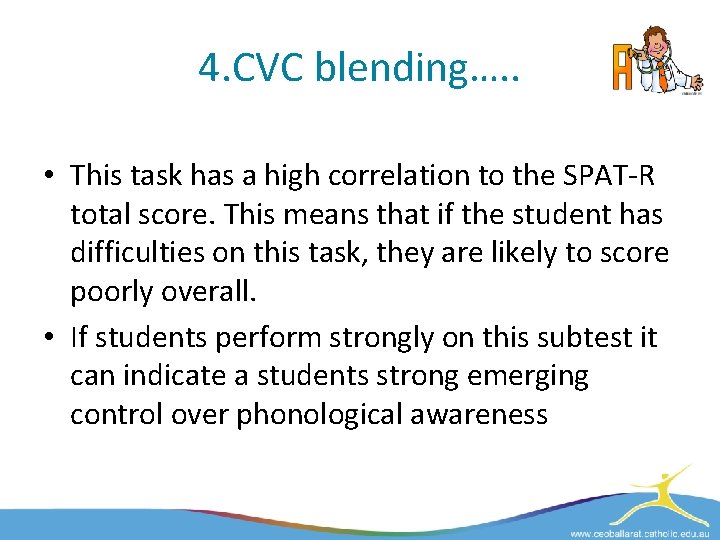 4. CVC blending…. . • This task has a high correlation to the SPAT-R