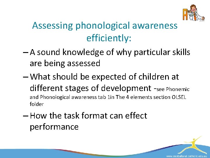 Assessing phonological awareness efficiently: – A sound knowledge of why particular skills are being
