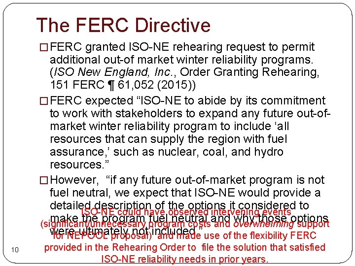 The FERC Directive � FERC granted ISO-NE rehearing request to permit additional out-of market