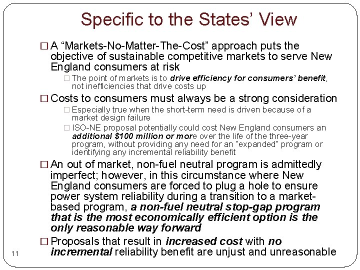 Specific to the States’ View � A “Markets-No-Matter-The-Cost” approach puts the objective of sustainable