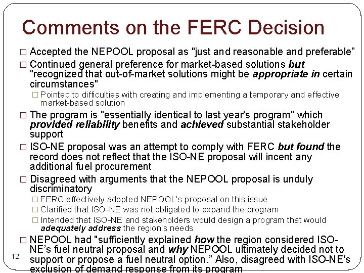Comments on the FERC Decision � Accepted the NEPOOL proposal as "just and reasonable