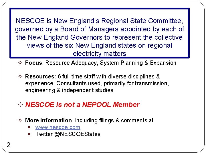 NESCOE is New England’s Regional State Committee, governed by a Board of Managers appointed