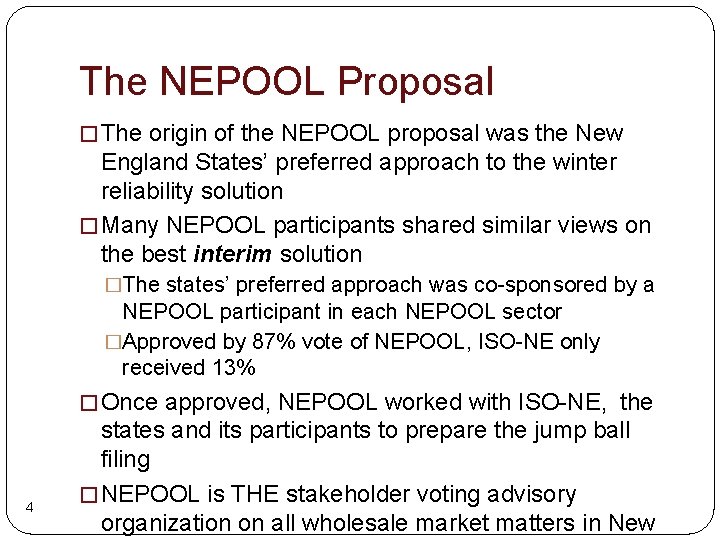 The NEPOOL Proposal � The origin of the NEPOOL proposal was the New England