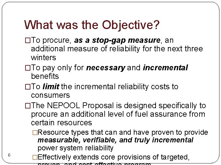 What was the Objective? �To procure, as a stop-gap measure, an additional measure of